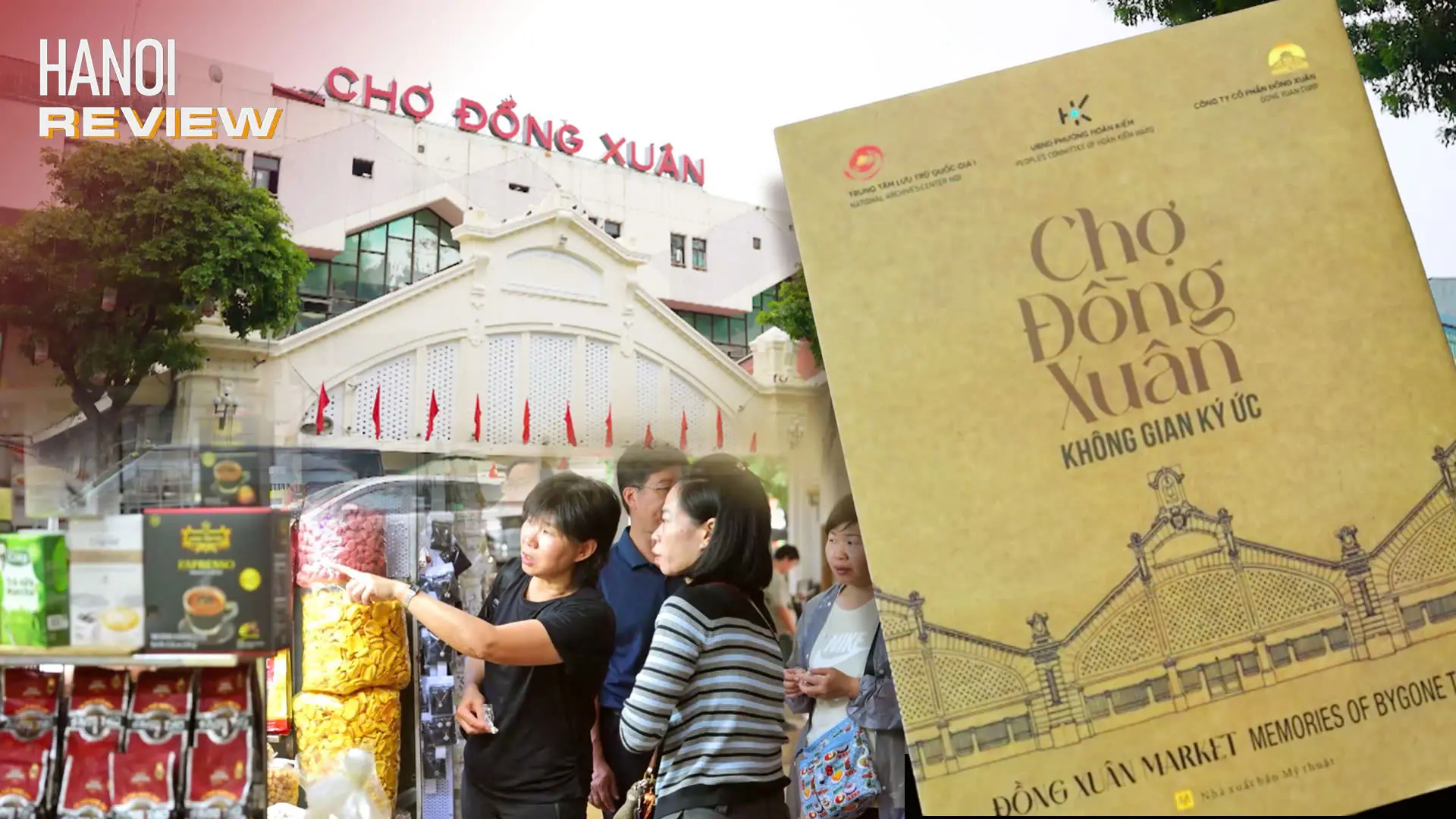 Chợ Đồng Xuân - Dấu ấn từ những tư liệu lịch sử | HANOI Review | 31/10/2025
